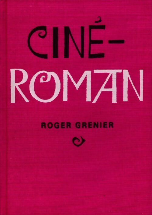 Livrenpoche : Ciné-roman - Roger Grenier - Livre