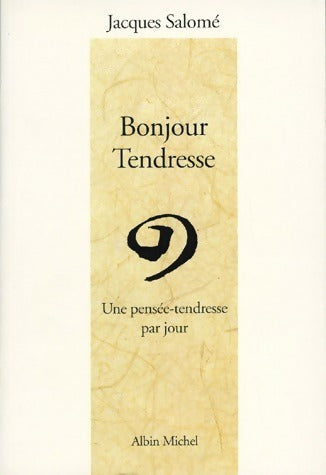 Livrenpoche : Bonjour tendresse. Une pensée-tendresse par jour - Jacques Salomé - Livre