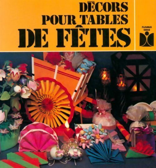 Décors pour tables de fêtes - Josie Farnay - Livre