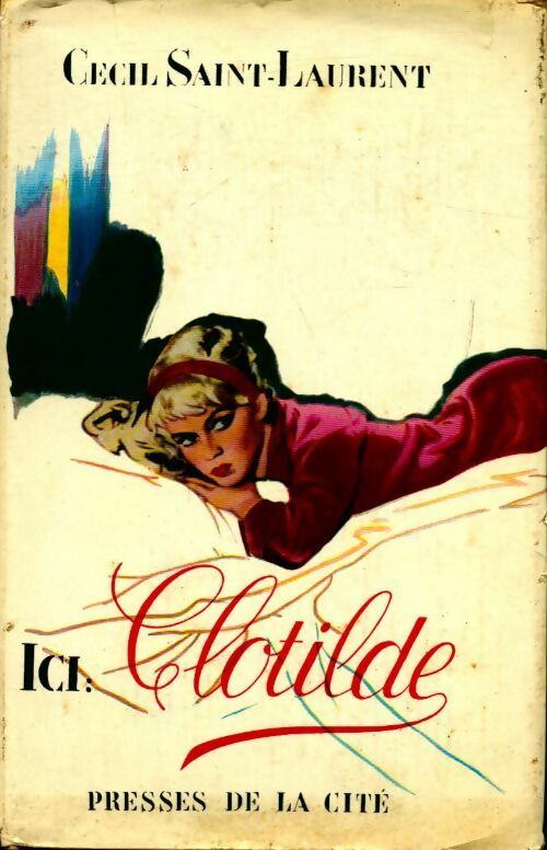 Livrenpoche : Ici Clotilde Tome I - Cécil Saint-Laurent - Livre