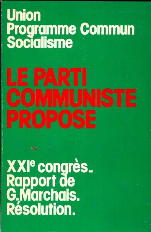Livrenpoche : Le parti communiste propose - Collectif - Livre