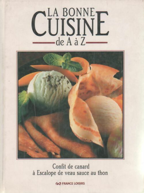 Livrenpoche : La bonne cuisine de A à Z Tome III : Confit de canard à Escalope de veau sauce au thon - Collectif - Livre
