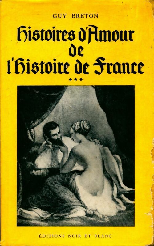 Livrenpoche : Histoires d'amour de l'histoire de France Tome III - Guy Breton - Livre