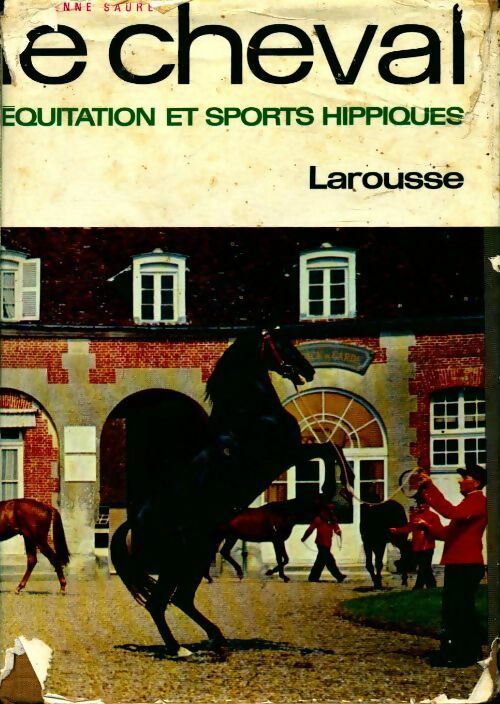Livrenpoche : Le cheval, équitation et sports hippiques - Etienne Saurel - Livre
