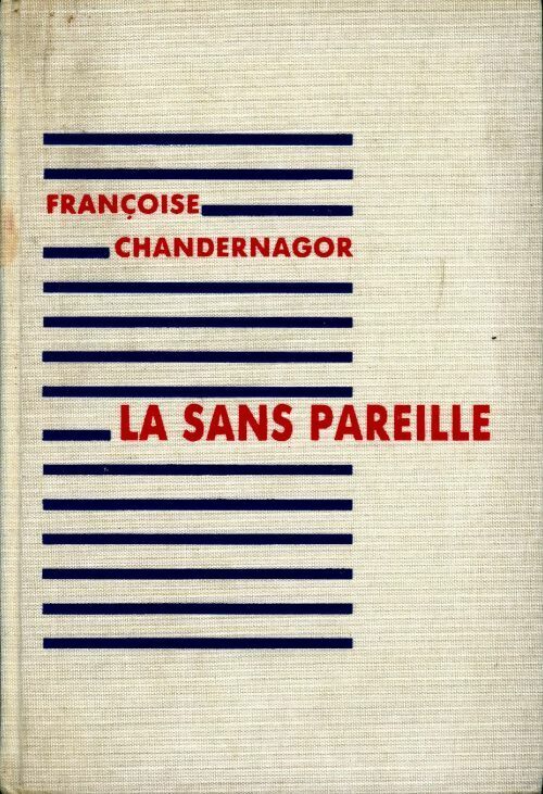 Livrenpoche : La sans Pareille - Françoise Chandernagor - Livre