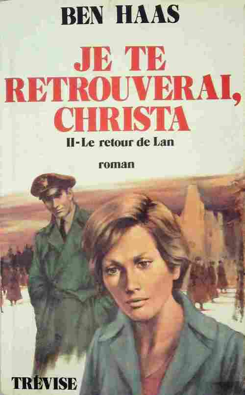 Livrenpoche : Je te retrouverai Christa Tome II : Le retour de lan - Ben Haas - Livre