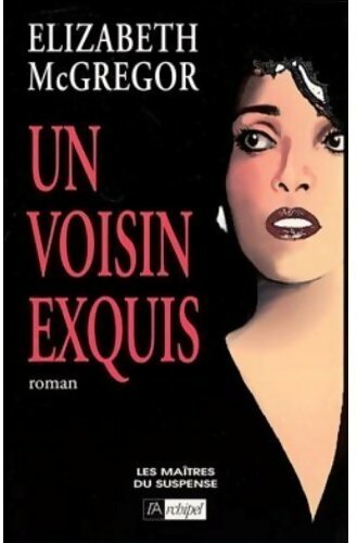 Livrenpoche : Un voisin exquis - Elizabeth McGregor - Livre