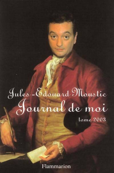 Livrenpoche : Journal de moi Tome 2003 - Jules-Edouard Moustic - Livre
