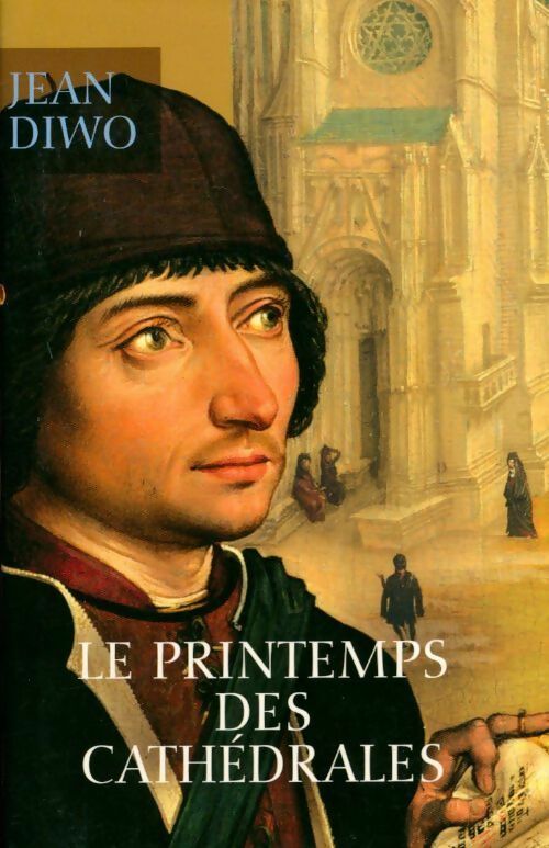 Livrenpoche : Le printemps des cathédrales - Jean Diwo - Livre