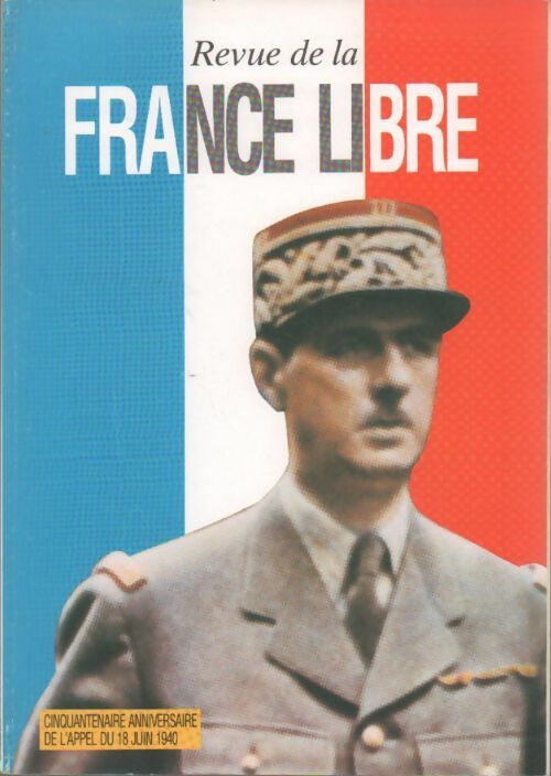 Livrenpoche : Revue de la France libre. Cinquantenaire anniversaire de l'appel du 18 juin 1940 - Collectif - Livre