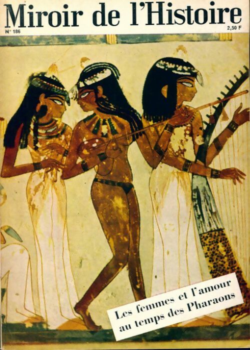 Livrenpoche : Miroir de l'Histoire n°186 : Les femmes et l'amour au temps des pharaons - Collectif - Livre