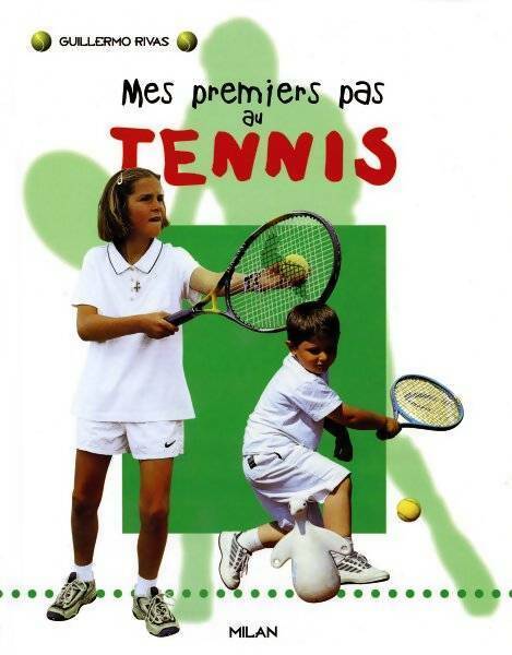 Livrenpoche : Mes premiers pas au tennis - Guillermo Rivas - Livre