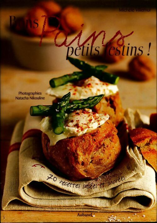 Livrenpoche : Bons pains petits festins ! : 70 recettes salées et sucrées - Michèle Villemur - Livre