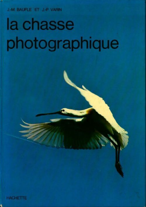 La chasse photographique - Jean-Marie Baufle - Livre
