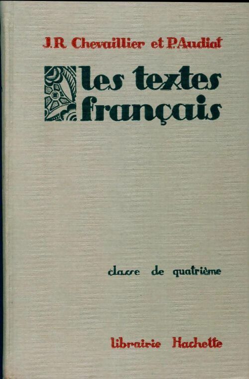 Livrenpoche : Les textes français 4e - J.R. Chevaillier, P. Audiat - Livre