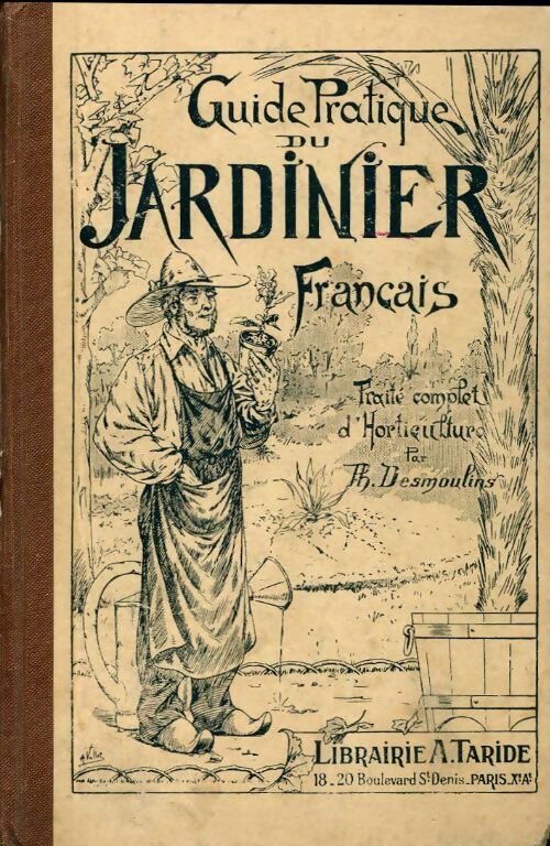 Livrenpoche : Guide pratique du jardinier français - Ph. Desmoulins - Livre