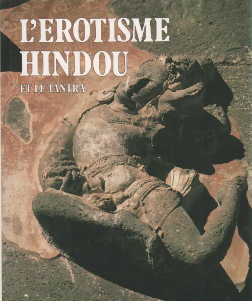 Livrenpoche : L'érotisme hindou et le tantra - Bernard Soulié - Livre
