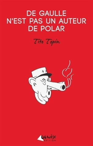 Livrenpoche : De Gaulle n'est pas un auteur de polar - Tito Topin - Livre