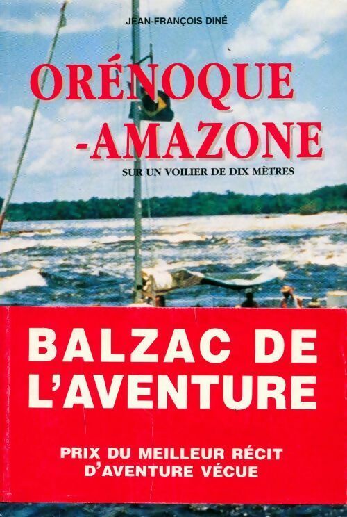 Livrenpoche : Orénoque-amazone. Sur un voilier de dix mètres - Jean-François Diné - Livre