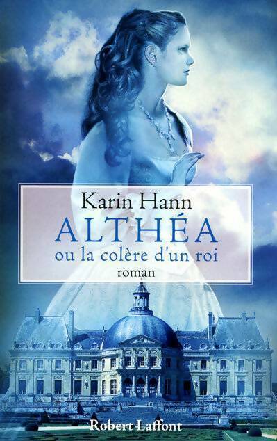 Livrenpoche : Althéa ou la colère d'un roi - Karin Hann - Livre