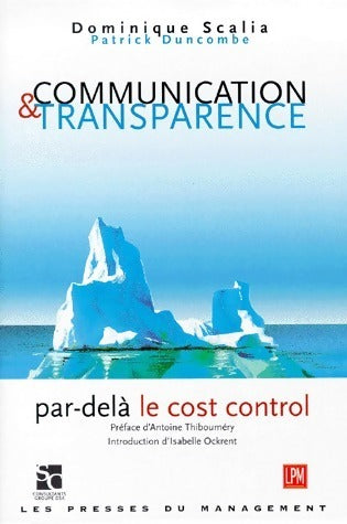 Livrenpoche : Communication & transparence. Par-delà le cost control - Patrick Duncombe, Dominique Scalia - Livre