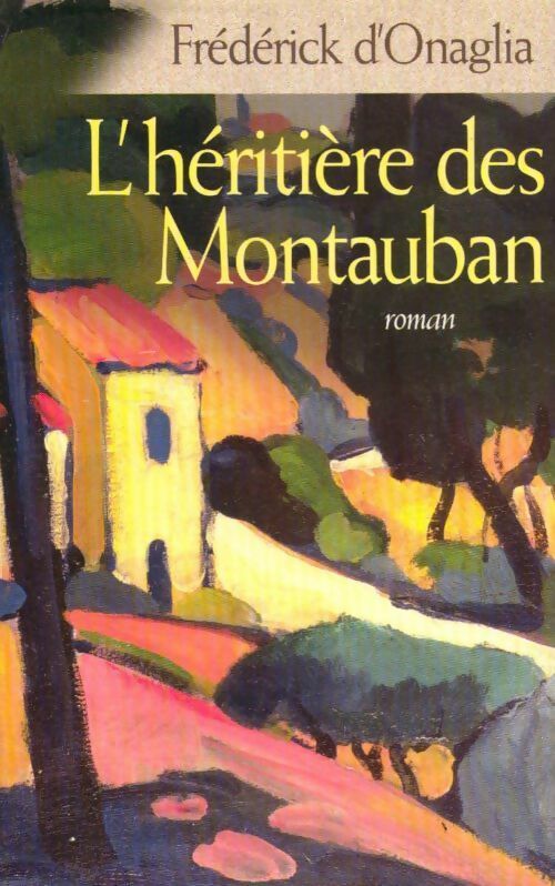 Livrenpoche : L'héritière des Montauban - Frédérick D'Onaglia - Livre
