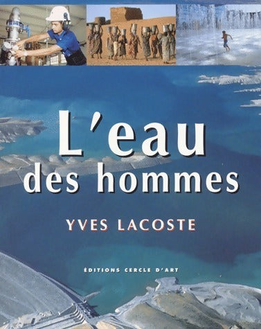 Livrenpoche : L'eau des hommes - Yves Lacoste - Livre