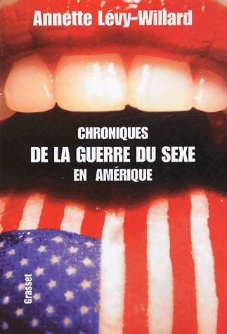 Livrenpoche : Chroniques de la guerre du sexe en Amérique - Annette Levy-Willard - Livre