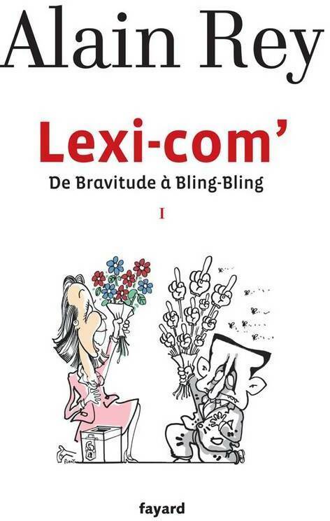 Livrenpoche : Lexi-com' Tome I: De bravitude à bling-bling - Alain Rey - Livre