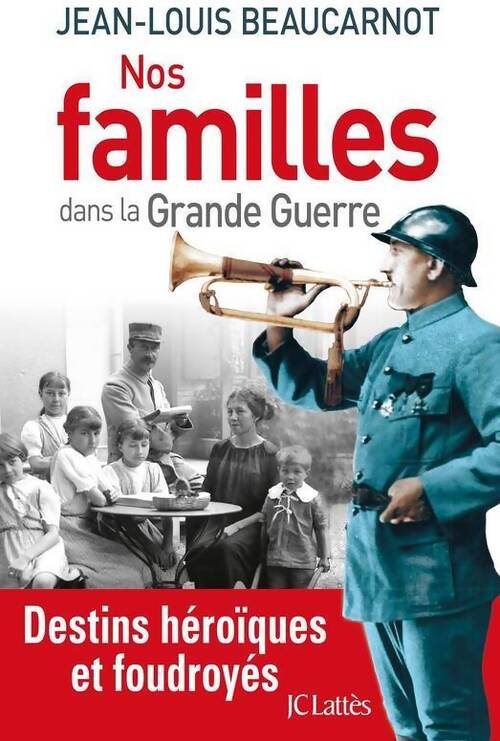 Livrenpoche : Nos familles dans la Grande Guerre - Jean-Louis Beaucarnot - Livre