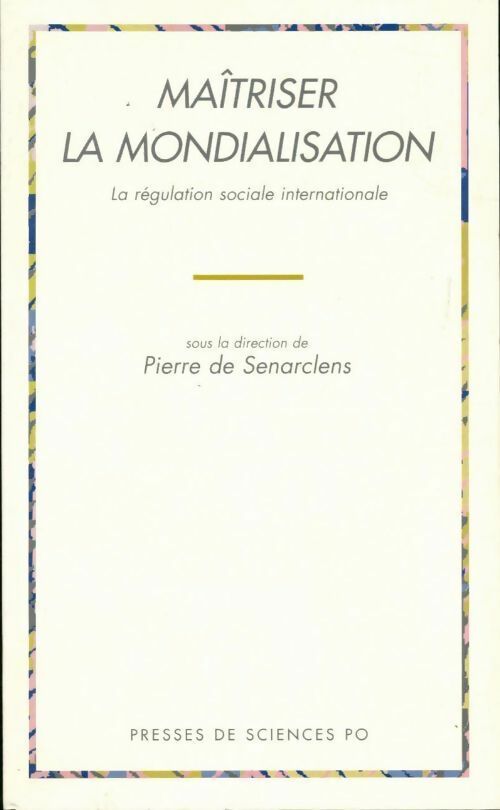 Livrenpoche : Maîtriser la mondialisation. La régulation sociale internationale - Collectif - Livre
