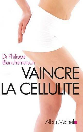 Livrenpoche : Vaincre la cellulite - Philippe Blanchemaison - Livre