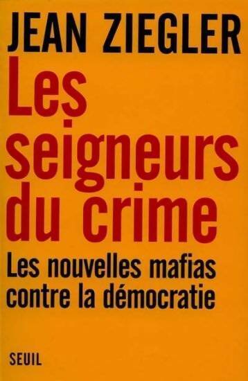 Livrenpoche : Les seigneurs du crime - Jean Ziegler - Livre