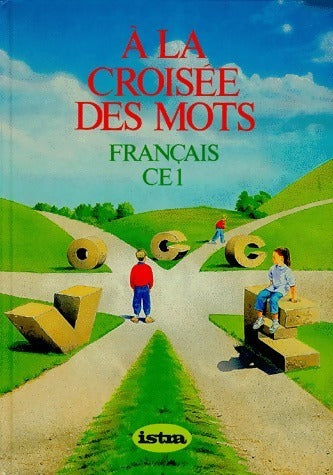 Livrenpoche : A la croisée des mots. Français CE1 - Toraille - Livre