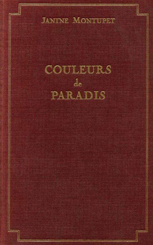 Livrenpoche : Couleurs de paradis - Janine Montupet - Livre