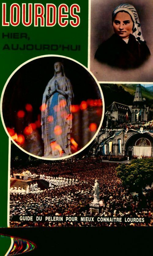 Livrenpoche : Lourdes hier, aujourd'hui - Antonio Bernardo - Livre