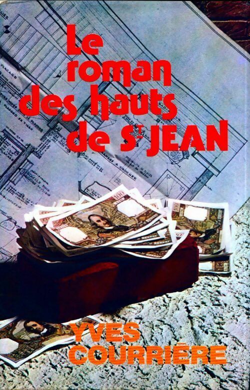 Livrenpoche : Le roman des hauts de Saint Jean - Yves Courrière - Livre