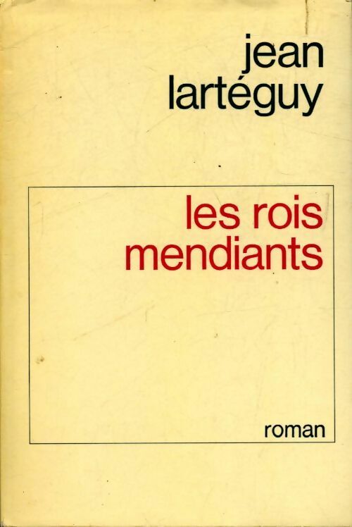 Livrenpoche : Les rois mendiants - Jean Lartéguy - Livre