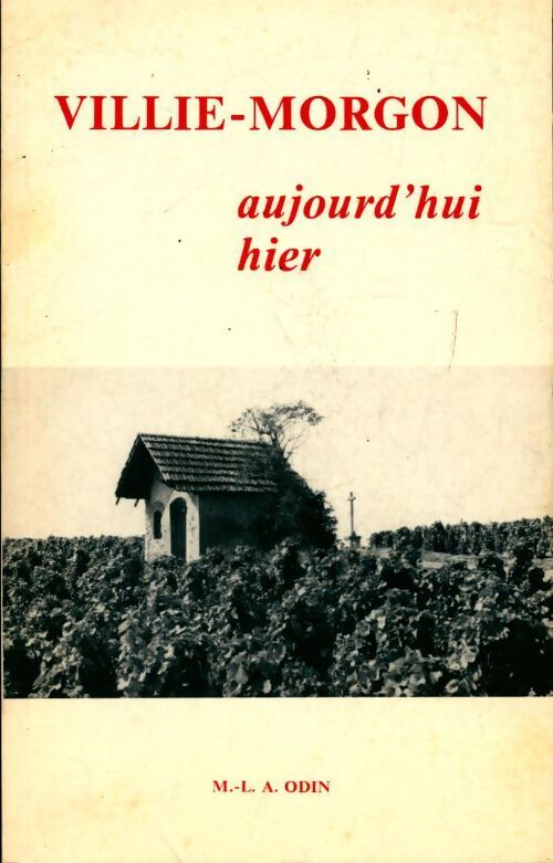 Livrenpoche : Villie-Morgon aujourd'huui, hier, avant-hier - Marie-Louise Adrienne Odin - Livre