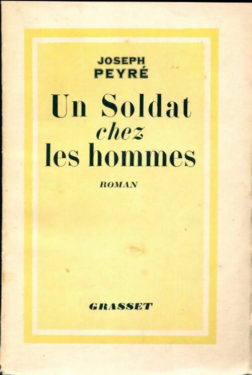 Livrenpoche : Un soldat chez les hommes - Joseph Peyré - Livre