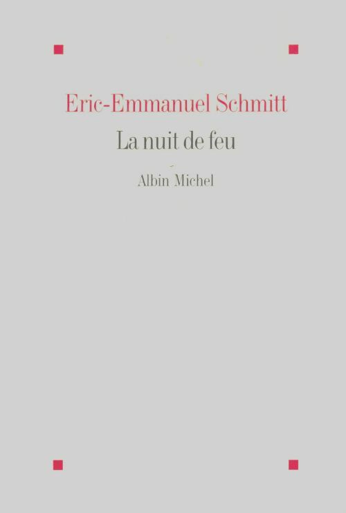 Livrenpoche : La nuit de feu - Eric-Emmanuel Schmitt - Livre