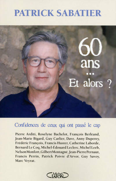 Livrenpoche : 60 ans... Et alors ? - Patrick Sabatier - Livre