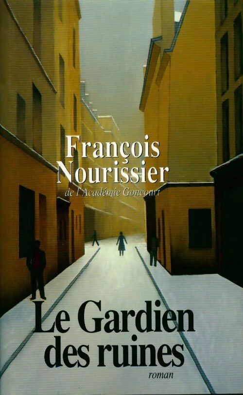 Livrenpoche : Le gardien des ruines - François Nourissier - Livre