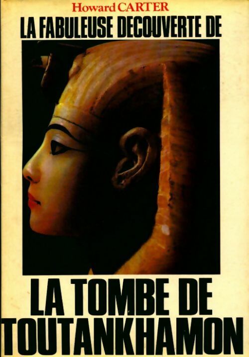 Livrenpoche : La fabuleuse découverte de la tombe de Toutankhamon - Howard Carter - Livre