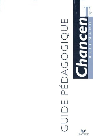 Livrenpoche : Chancen Allemand terminale. Guide pédagogique - Dominique Montagne-Macaire - Livre