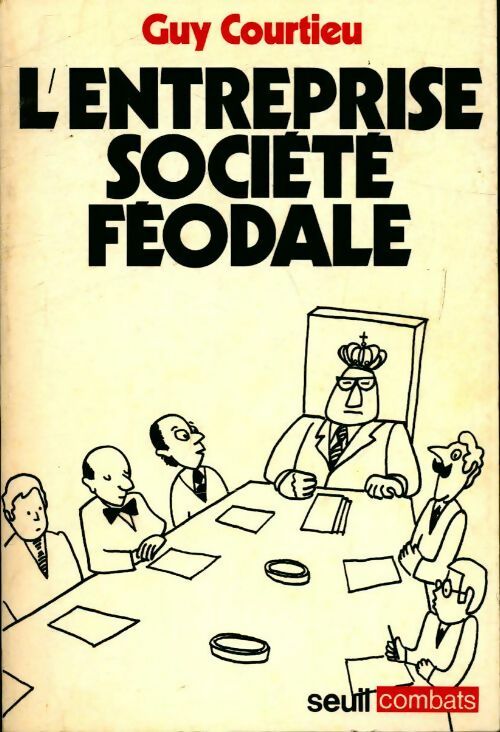 Livrenpoche : L'entreprise société féodale - Guy Courtieur - Livre