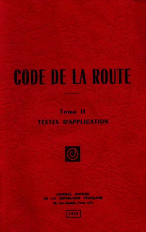 Livrenpoche : Code de la route Tome II : textes d'application - Collectif - Livre