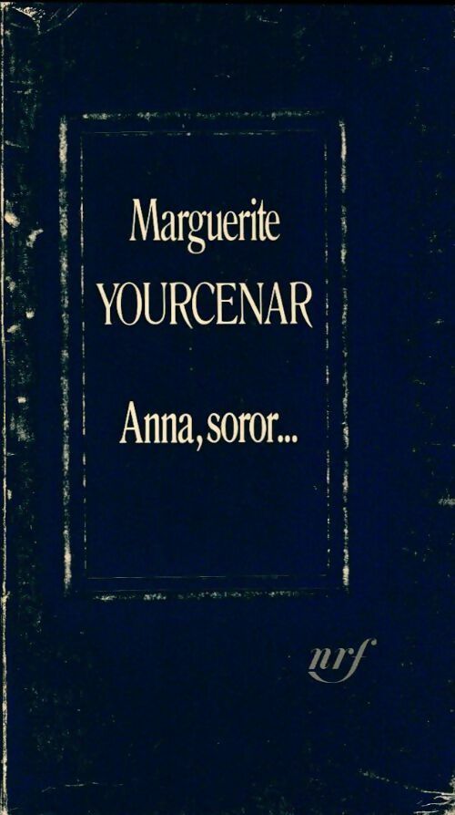 Livrenpoche : Anna, Soror.. - Marguerite Yourcenar - Livre
