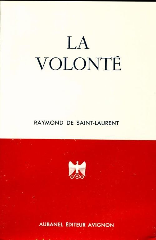 La volonté - Raymond De Saint-Laurent - Livre