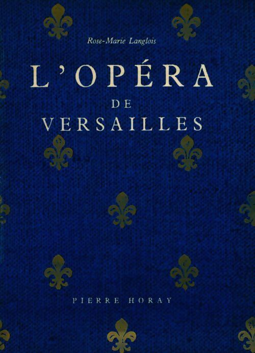 Livrenpoche : L'Opéra de Versailles - Rose-Marie Langlois - Livre
